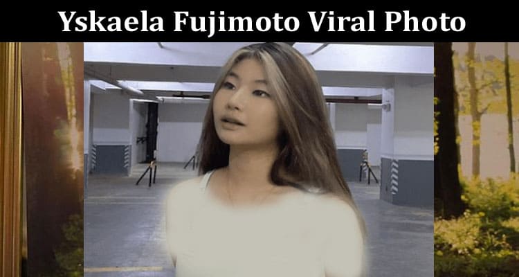 Latest News Yskaela Fujimoto Viral Photo