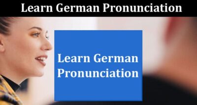 Best Ways to Learn German Pronunciation