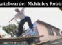Latest News Skateboarder Mckinley Robbie