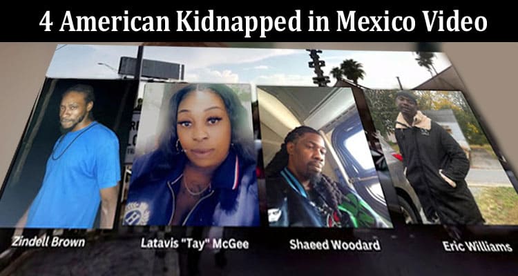 Latest News 4 American Kidnapped In Mexico Video