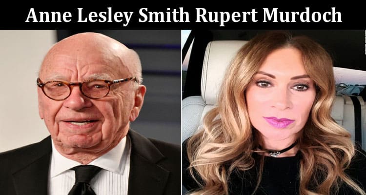 Latest News Anne Lesley Smith Rupert Murdoch
