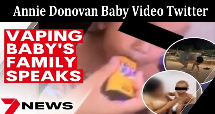 Latest News Annie Donovan Baby Video Twitter