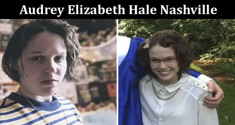 Latest News Audrey Elizabeth Hale Nashville