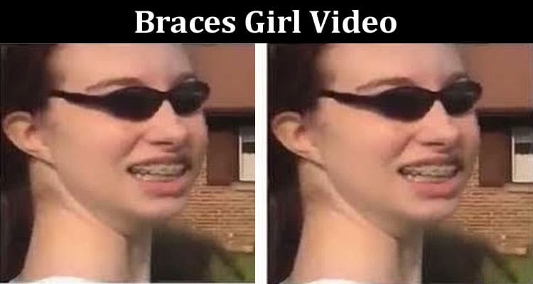 Latest News Braces Girl Video