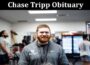 Latest News Chase Tripp Obituary