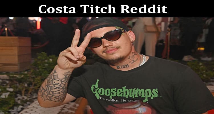 Latest News Costa Titch Reddit