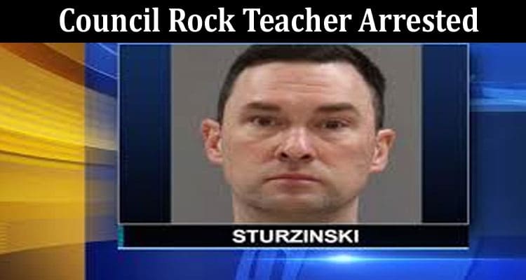 Latest News Council Rock Teacher Arrested