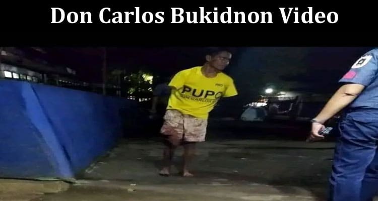 Latest News Don Carlos Bukidnon Video
