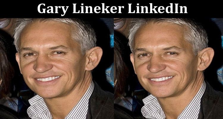 Latest News Gary Lineker LinkedIn