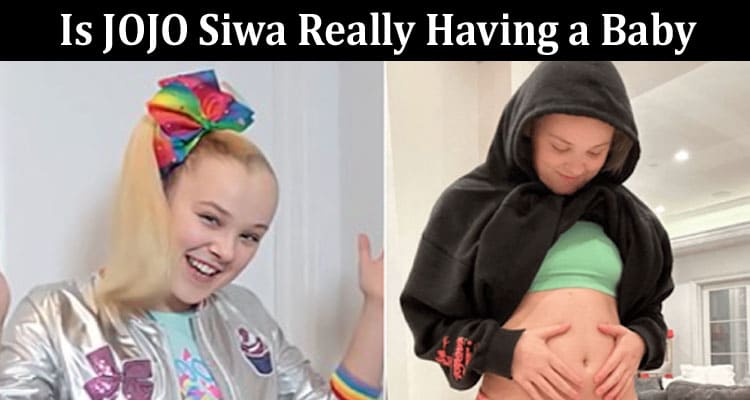 Latest News Is JOJO Siwa Really Having a Baby