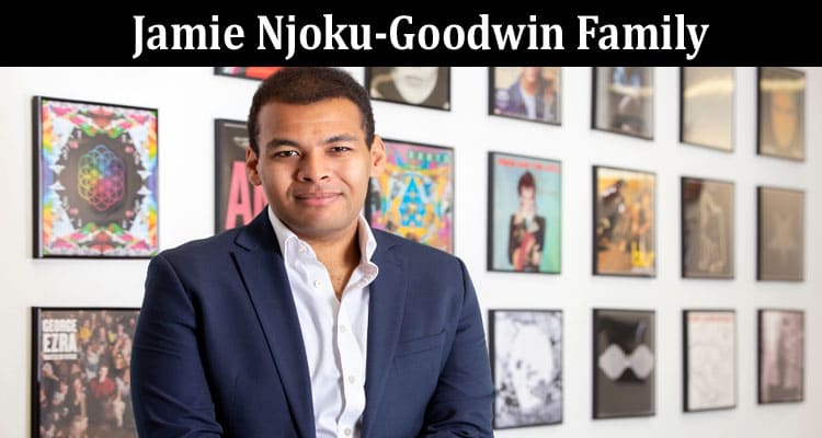 Latest News Jamie Njoku-Goodwin Family