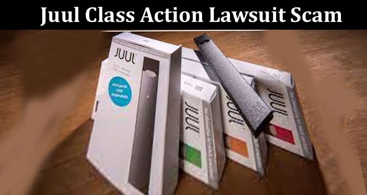 Latest News Juul Class Action Lawsuit Scam