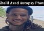 Latest News Khalil Azad Autopsy Photos