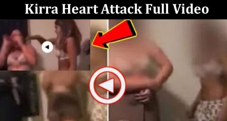 Latest News Kirra Heart Attack Full Video