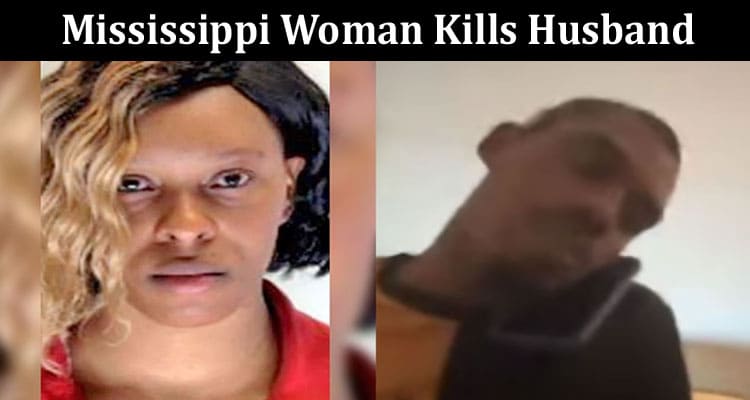 Latest News Mississippi Woman Kills Husband