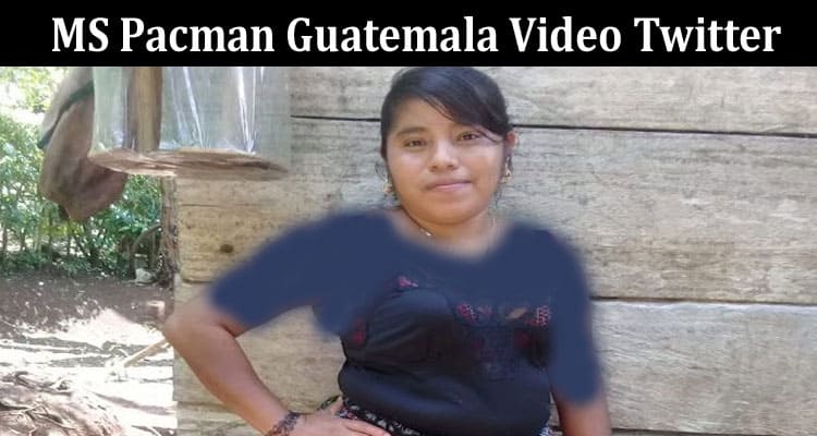 Latest News Ms Pacman Guatemala Video Twitter