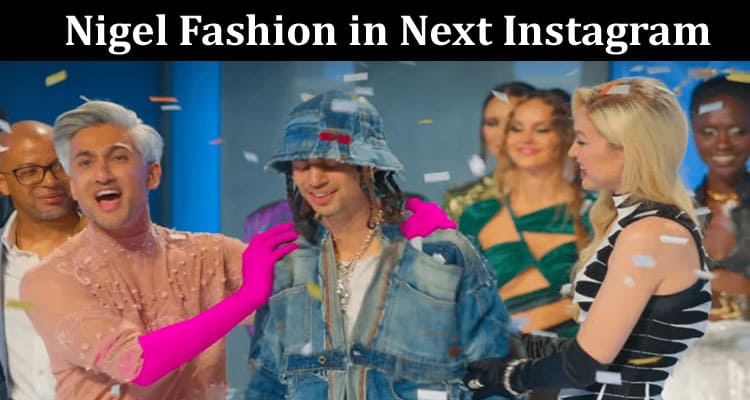 Latest News Nigel Fashion in Next Instagram