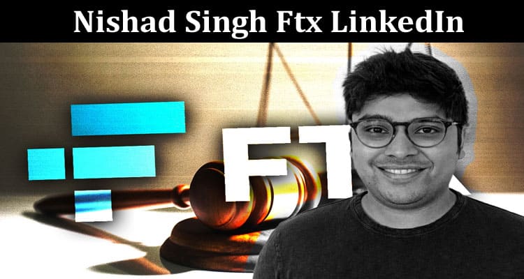 Latest News Nishad Singh Ftx Linkedin