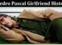 Latest News Pedro Pascal Girlfriend History