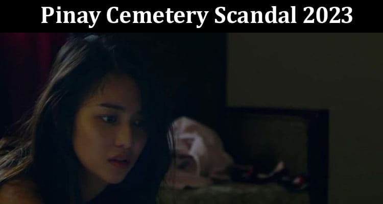 Latest News Pinay Cemetery Scandal 2023