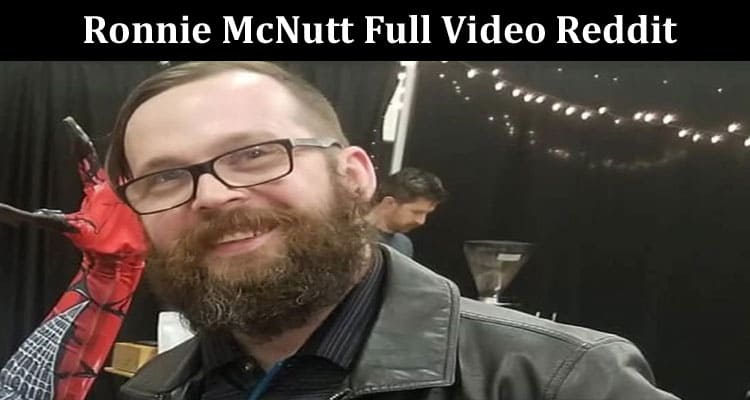 Latest News Ronnie Mcnutt Full Video Reddit