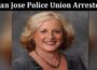 Latest News San Jose Police Union Arrested