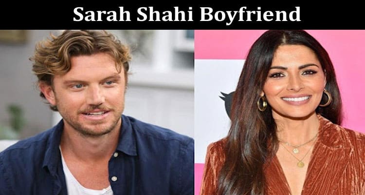 Latest News Sarah Shahi Boyfriend