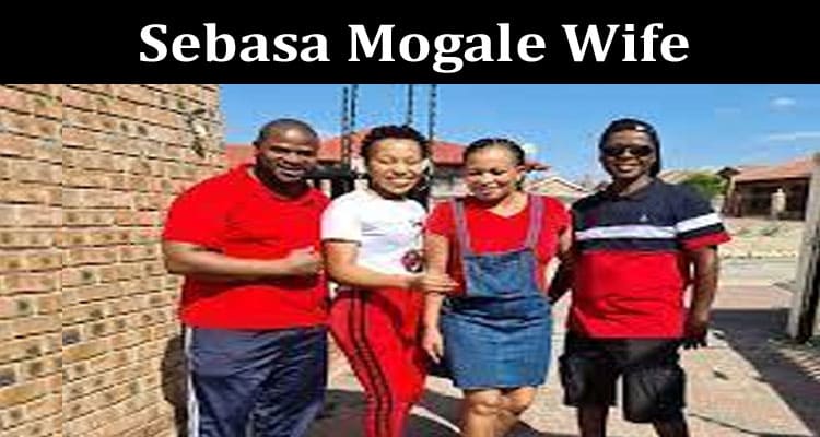 Latest News Sebasa Mogale Wife