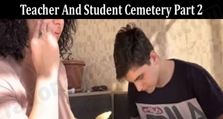 Latest News Teacher And Student Cemetery Part 2