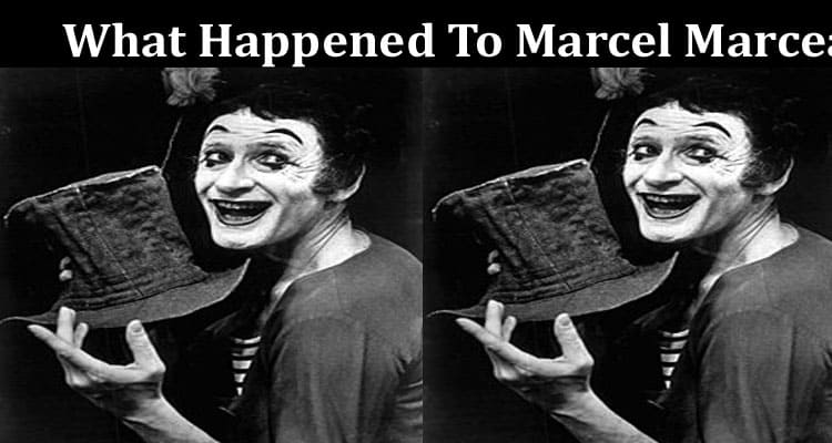 Latest News What Happened To Marcel Marceau