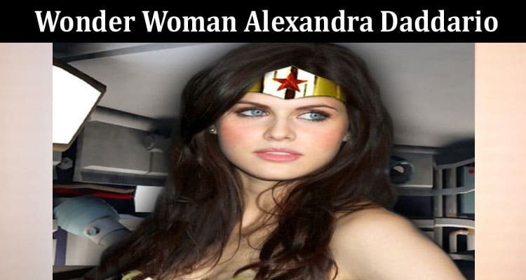 Latest News Wonder Woman Alexandra Daddario