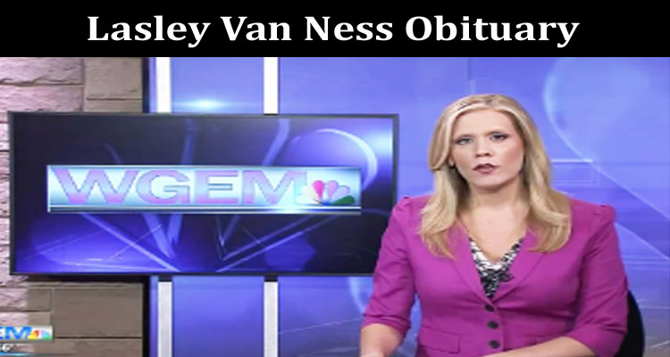 Latest News Lasley Van Ness Obituary