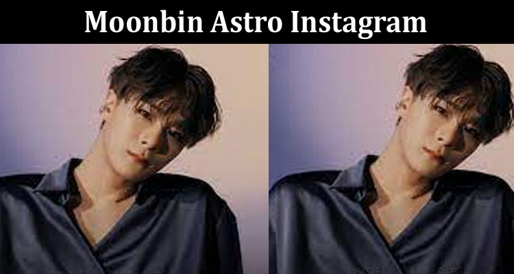 Latest News Moonbin Astro Instagram