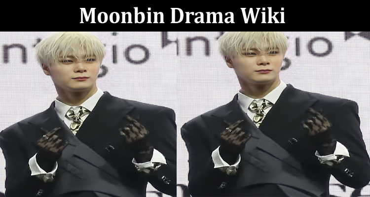 Latest News Moonbin Drama Wiki