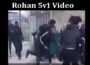 Latest News Rohan 5v1 Video