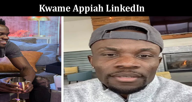 Latest News Kwame Appiah LinkedIn