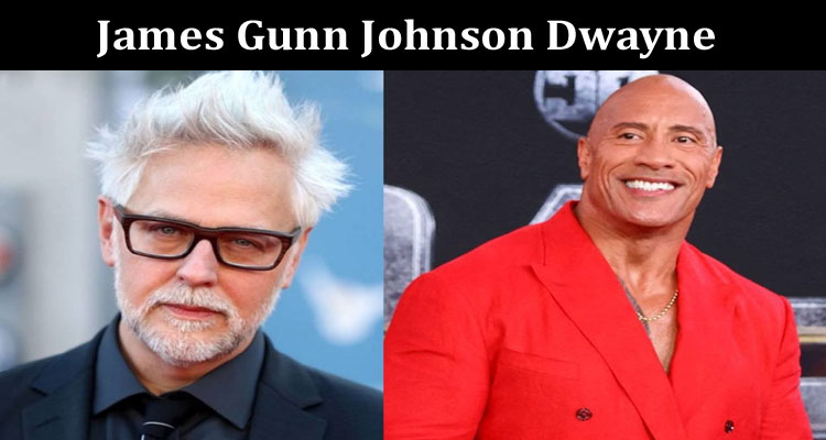 Latest News James Gunn Johnson Dwayne