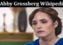 Latest News Abby Grossberg Wikipedia