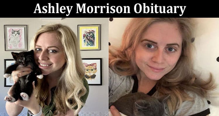 Latest News Ashley Morrison Obituary