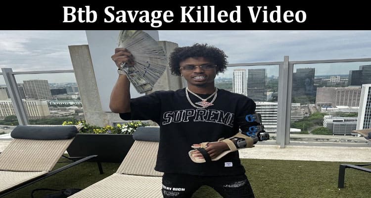 Latest News Btb Savage Killed Video