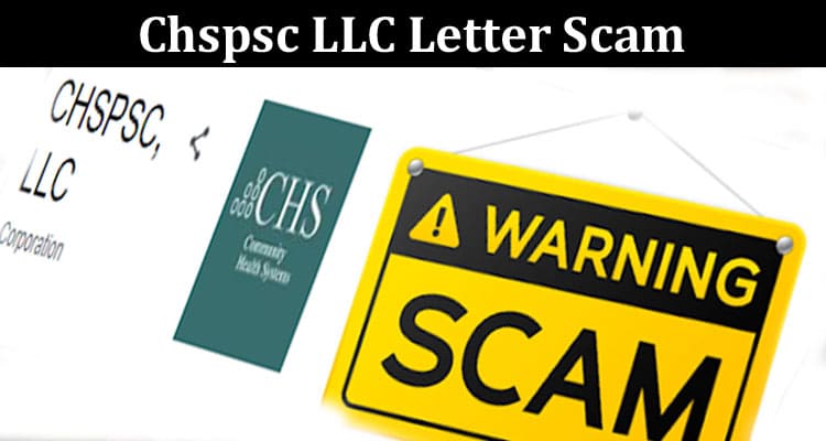 Latest News Chspsc LLC Letter Scam