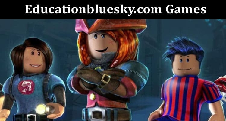 Latest News Educationbluesky.com Games