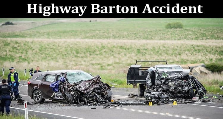 Latest News Highway Barton Accident