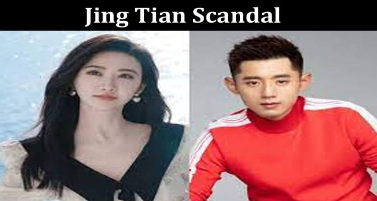 Latest News Jing Tian Scandal