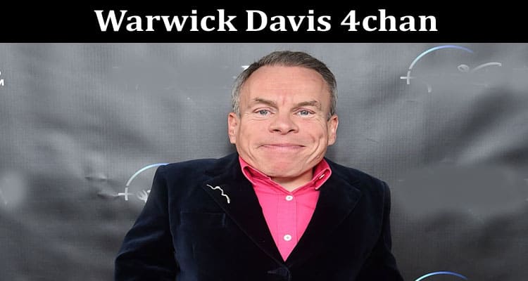 Latest News Warwick Davis 4chan
