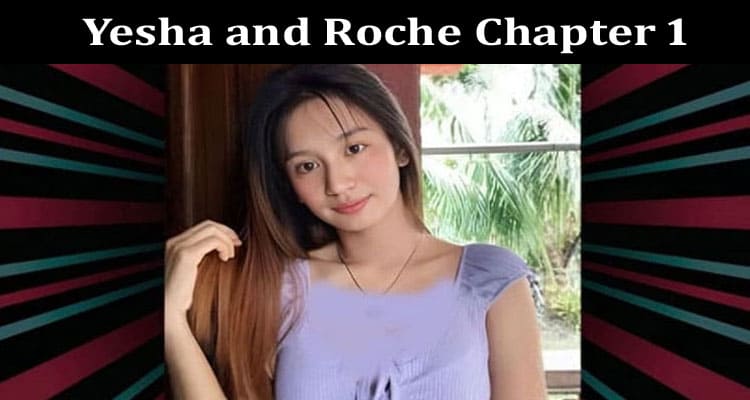 Latest News Yesha and Roche Chapter 1