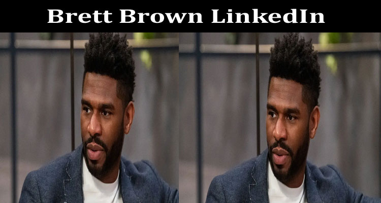 Latest News Brett Brown LinkedIn