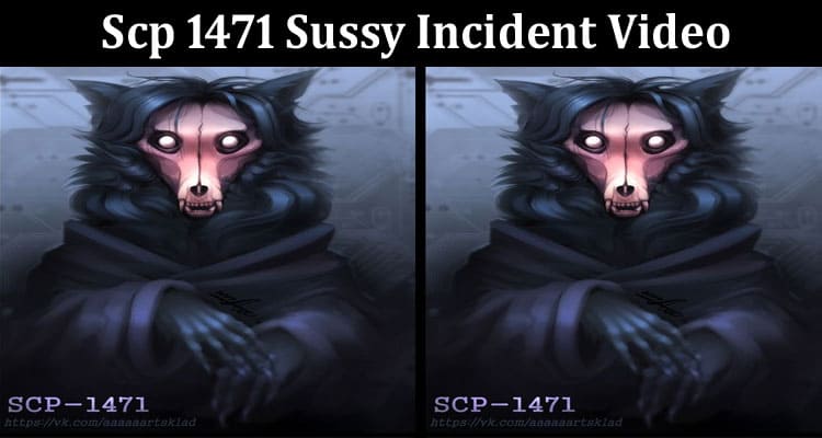 Scp Latest News 1471 Sussy Incident Video