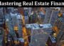 About General Information Mastering Real Estate Finance