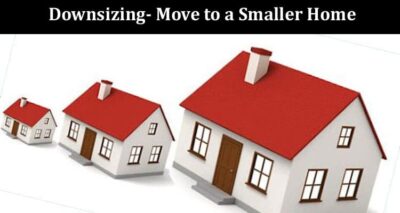 Downsizing Use Our Guide to Move to a Smaller Home